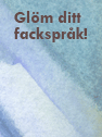 Glm ditt facksprk!