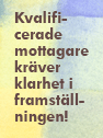 Kvalificerade mottagare krver klarhet i framstllningen!